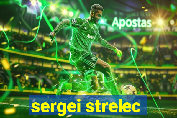 sergei strelec